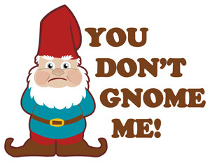 gnome me cute gnome illustration graphic with the pun you don t gnome ...