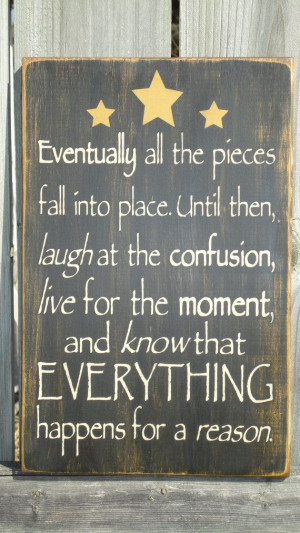 Eventually all the pieces fall into place PRIM Sign via Etsy