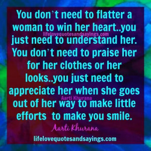 Don’t Flatter A Woman Understand Her..