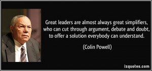 Great leaders are almost always great simplifiers, who can cut through ...