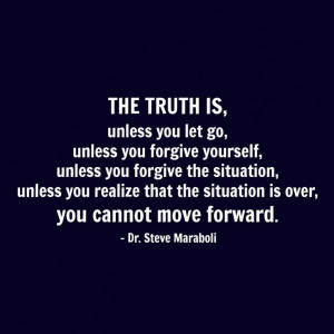 you-forgive-yourself-cannot-move-forward-steve-maraboli-quotes-sayings ...