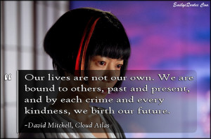 ... , future, birth, inspirational, wisdom, David Mitchell, Cloud Atlas
