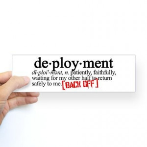 Deployment-- maybe hes not my other half.. but SERIOUSLY... home. now ...