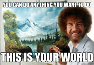 ... fascinated by the PBS television show Joy of Painting with Bob Ross
