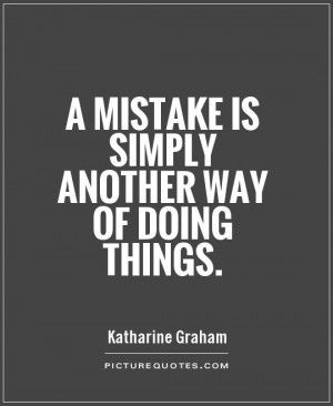 mistake is simply another way of doing things Picture Quote #1