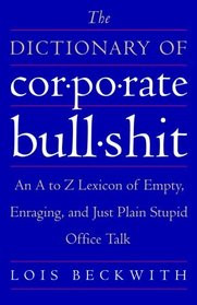 ... An A to Z Lexicon of Empty Enraging and Just Plain Stupid Office Talk