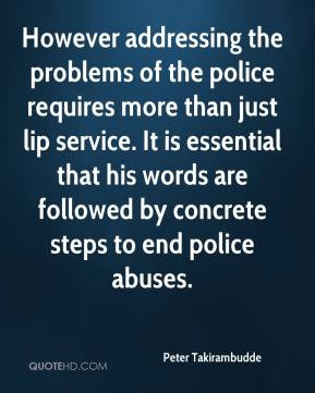 However addressing the problems of the police requires more than just ...