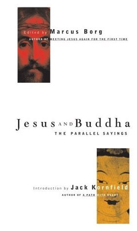 ... Jesus and Buddha: The Parallel Sayings (Seastone Series) Marcus Borg