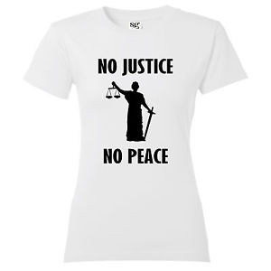 ... JUSTICE NO PEACE' famous quote peace for all inspired women's T Shirt