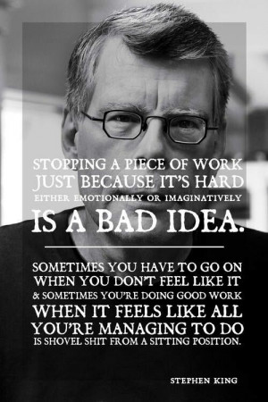 Stephen King on quitting a story too early. Always finish.