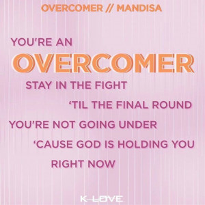 Overcomer | Overcomer | Words to live by