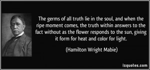 in the soul, and when the ripe moment comes, the truth within answers ...