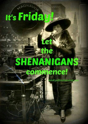 Can't wait for Shenanigan time !