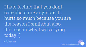 ... you are the reason I smile,but also the reason why I was crying today