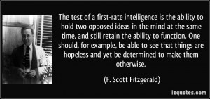 test of a first-rate intelligence is the ability to hold two opposed ...