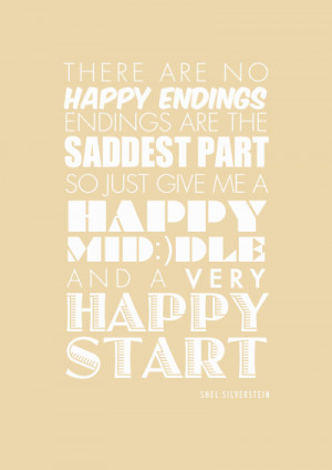 Shel Silverstein Quotes Happy Endings There are no happy endings