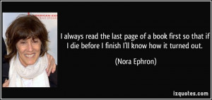 always read the last page of a book first so that if I die before I ...