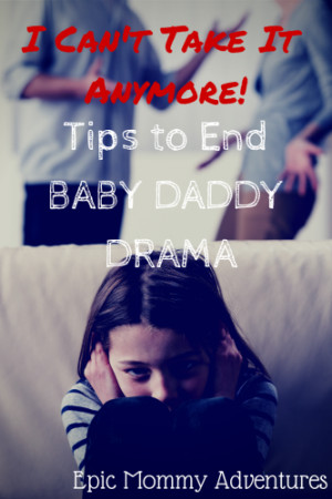 ... tips to end baby daddy drama why i forgave my baby daddy and why