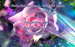 Flowerful Morning Colorful Noon Joyful Evening & Peaceful Night