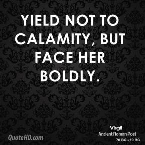 virgil-virgil-yield-not-to-calamity-but-face-her.jpg