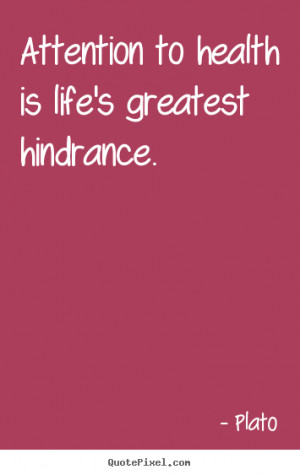 ... hindrance plato more life quotes love quotes motivational quotes