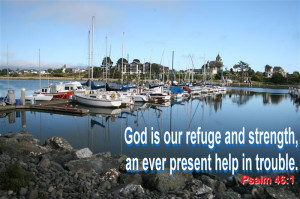 God Is Our Refuge Ans Strength, An Ever Present Help In Trouble.
