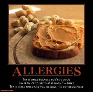 allergies-peanut-allergy-why-you-fool-demotivational-posters ...