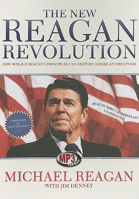 The New Reagan Revolution: How Ronald Reagan's Principles Can Restore ...