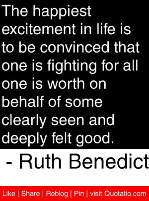 ... clearly seen and deeply felt good ruth benedict # quotes # quotations
