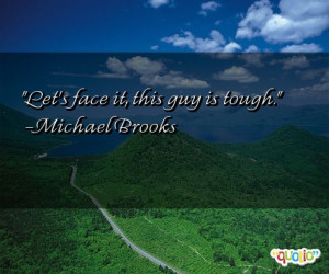 Let's face it, this guy is tough .