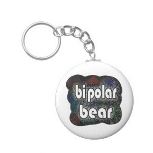 Bipolar Bear Funny Sayings by Mudge Studios Key Chains