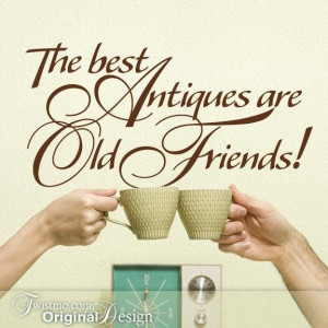 quotes | ... Wall Decal: Best Antiques are Old Friends Funny Quote ...