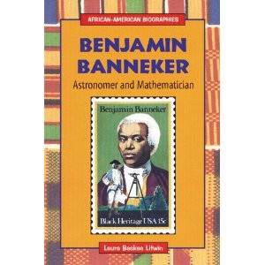 Benjamin Banneker: Astronomer and Mathematician, by Laura Baskes ...
