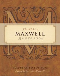 ... The Neal A Maxwell Quote Book, Illustrated Edition