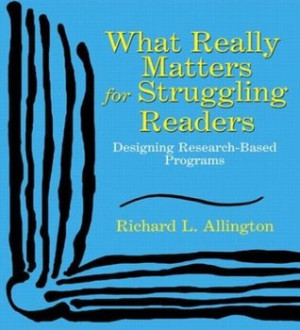 What Really Matters for Struggling Readers: Designing Research-Based ...