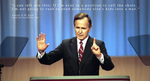 George H.W. Bush Quotes I can tell you this: If I'm ever in a position ...