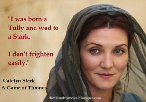 Catelyn Stark Quote A Game of Thrones