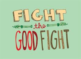 Fighting the Good Fight