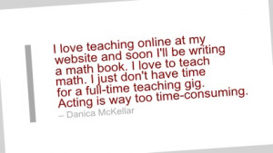 Writing Quote by Danica McKellar