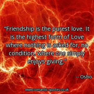 friendship-is-the-purest-love-it-is-the-highest-form-of-love-where ...