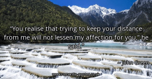 you-realise-that-trying-to-keep-your-distance-from-me-will-not-lessen ...
