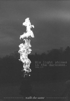 His Light Shines in the Darkness... More