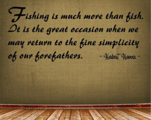 Fishing is much more than fish....Fishing Wall Quote Words Sayings ...