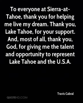 ... thank you for helping me live my dream thank you lake tahoe for your