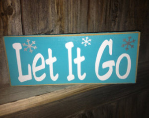 Let It Go wood sign - Disney Frozen movie quote ...