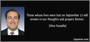 ... 11 will remain in our thoughts and prayers forever. - Vito Fossella