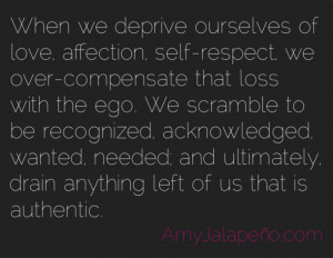 When We Deprive Ourselves Of Love Affection Self-Respect..