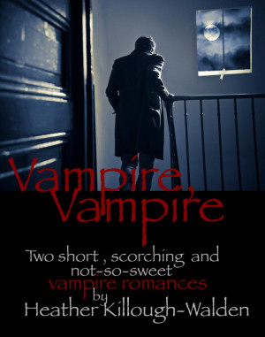 Vampire, Vampire by Heather Killough-Walden