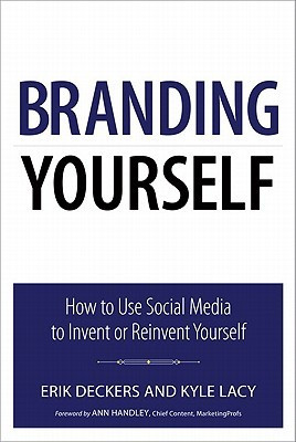 ... Yourself: How to Use Social Media to Invent or Reinvent Yourself” as