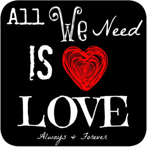 All We Need Is Love - Valentine's Day Quotes for Him